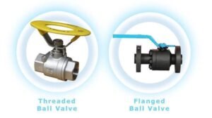 Flanged Connections vs Threaded Connections